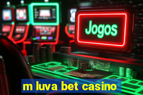 m luva bet casino