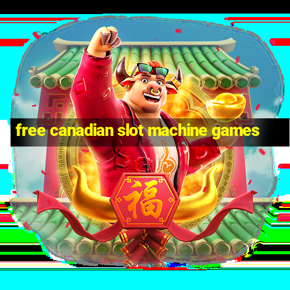 free canadian slot machine games