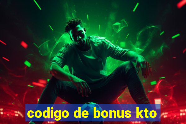 codigo de bonus kto