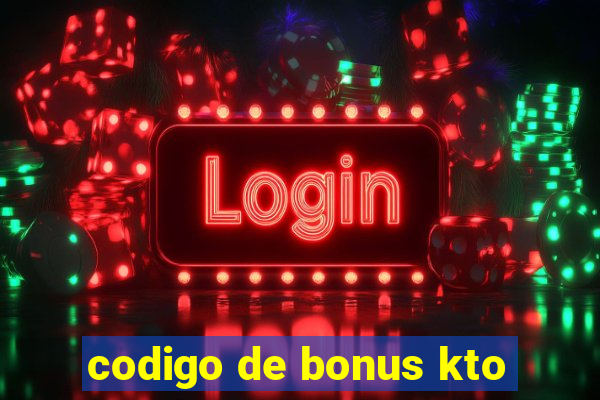 codigo de bonus kto