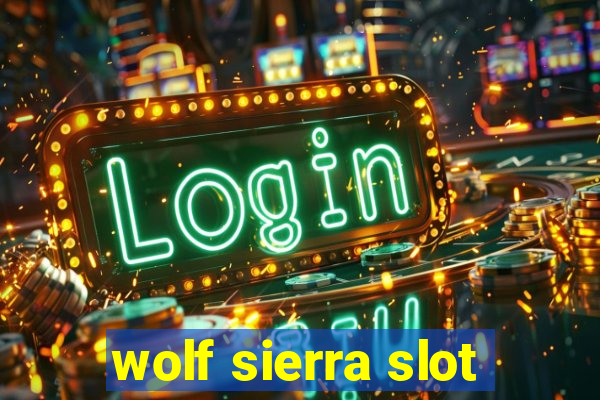 wolf sierra slot