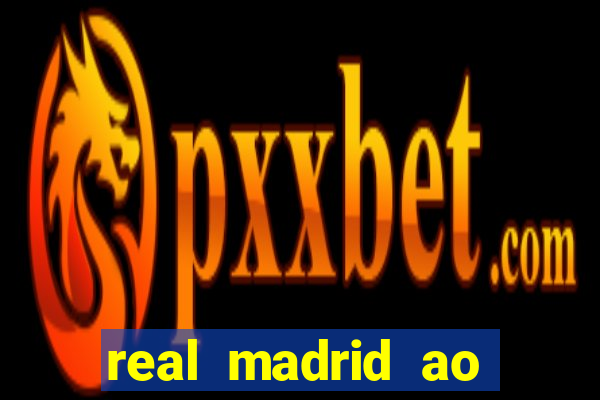 real madrid ao vivo jogo