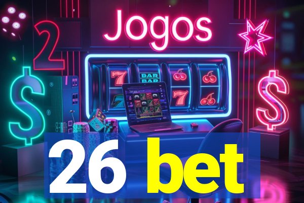 26 bet