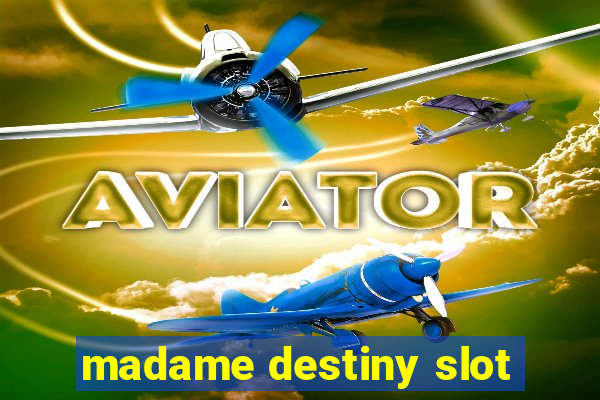 madame destiny slot