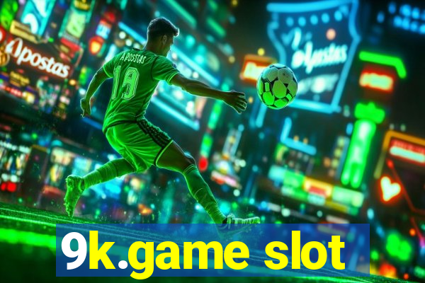 9k.game slot