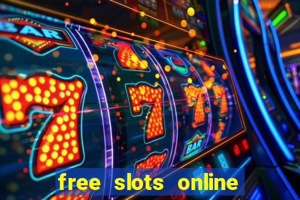 free slots online for free