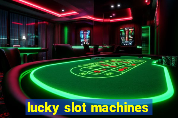 lucky slot machines