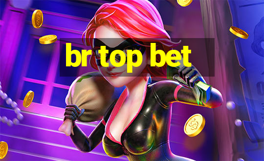 br top bet