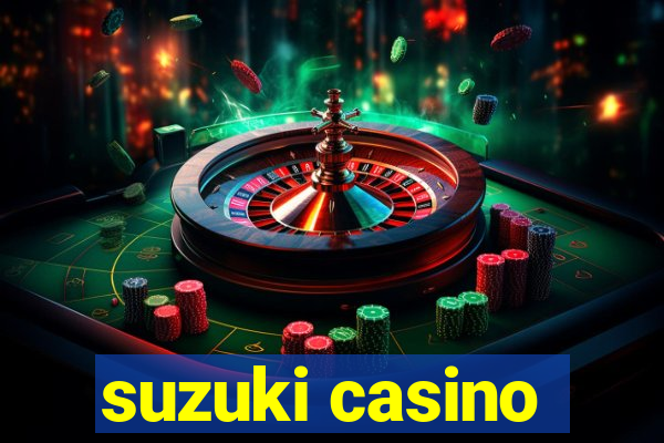 suzuki casino