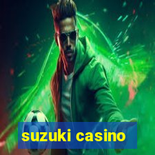 suzuki casino