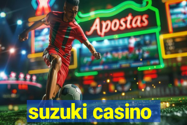 suzuki casino