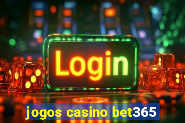 jogos casino bet365