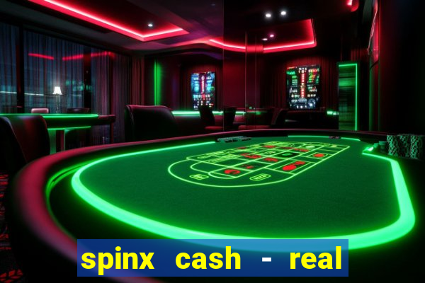 spinx cash - real money slots