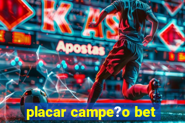 placar campe?o bet