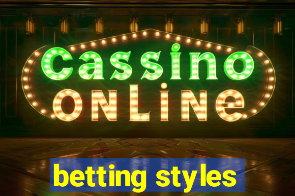 betting styles