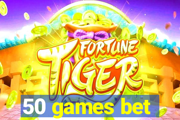 50 games bet