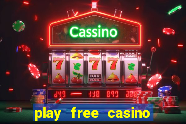 play free casino slot games