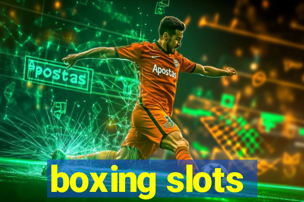 boxing slots