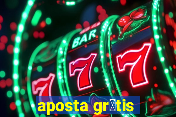 aposta gr谩tis