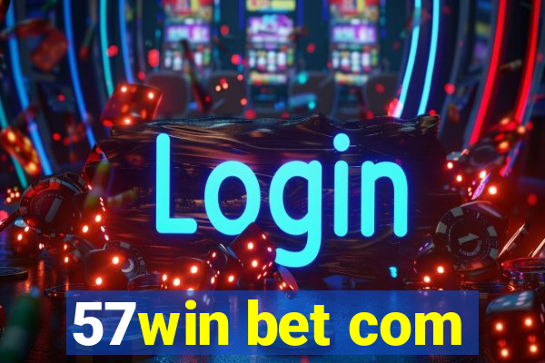 57win bet com