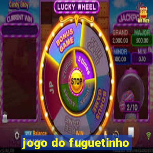 jogo do fuguetinho