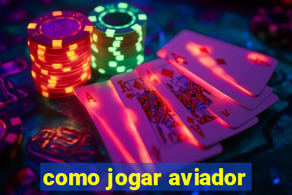 como jogar aviador