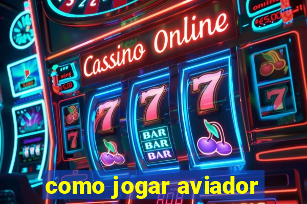 como jogar aviador