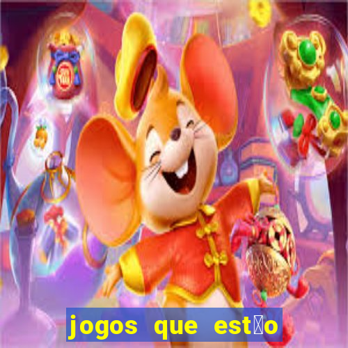 jogos que est茫o dando dinheiro