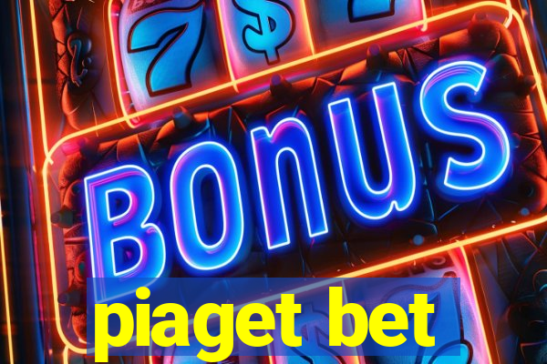 piaget bet