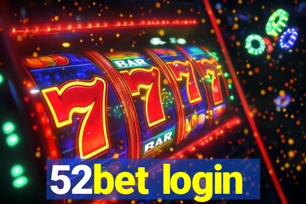 52bet login