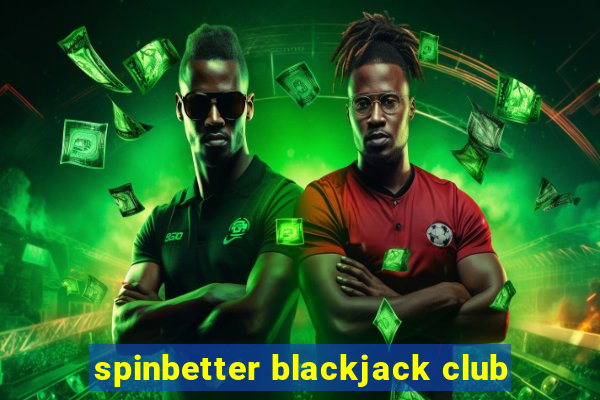 spinbetter blackjack club