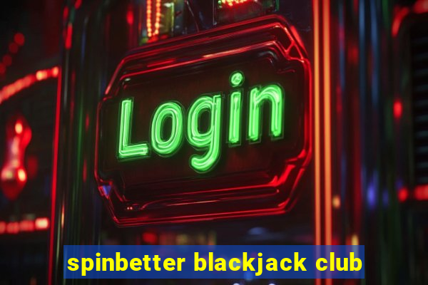 spinbetter blackjack club