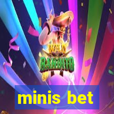 minis bet