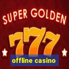 offline casino