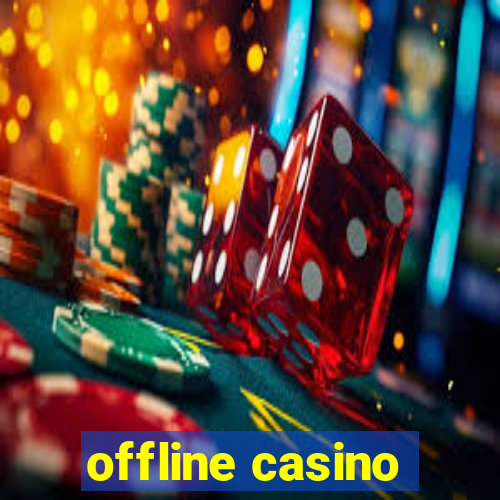 offline casino