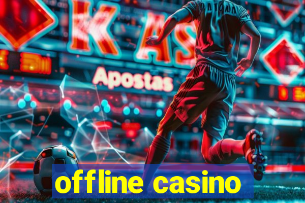 offline casino