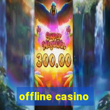 offline casino