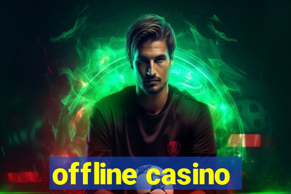 offline casino