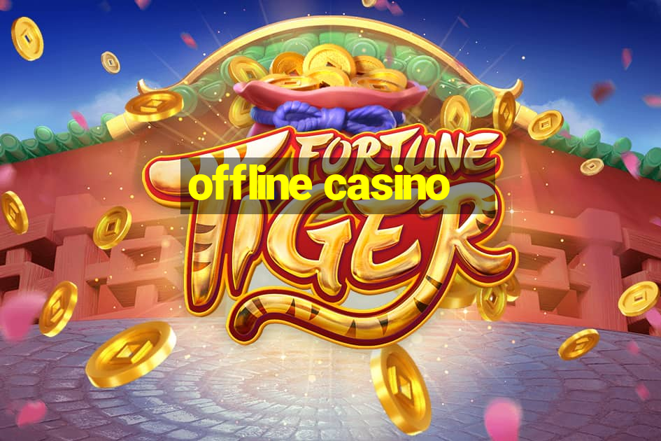 offline casino