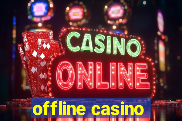 offline casino