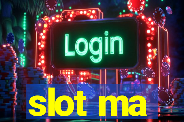 slot ma