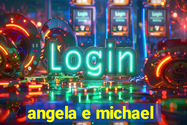 angela e michael