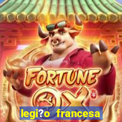 legi?o francesa como entrar