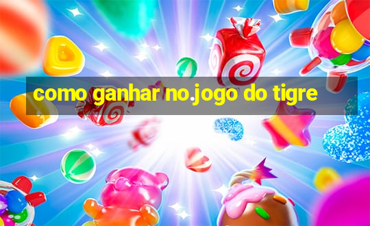 como ganhar no.jogo do tigre