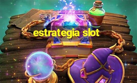 estrategia slot