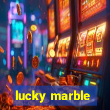 lucky marble