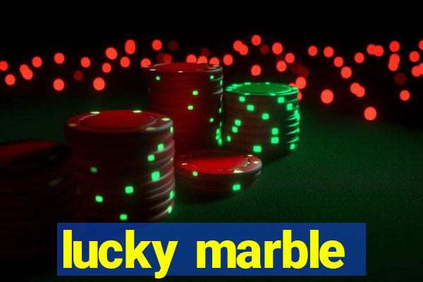 lucky marble