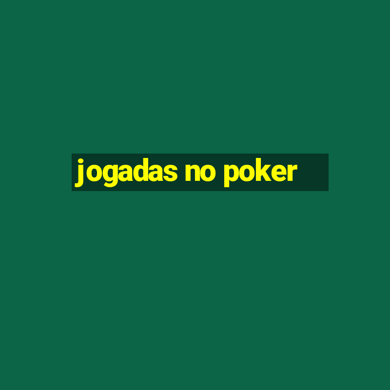 jogadas no poker