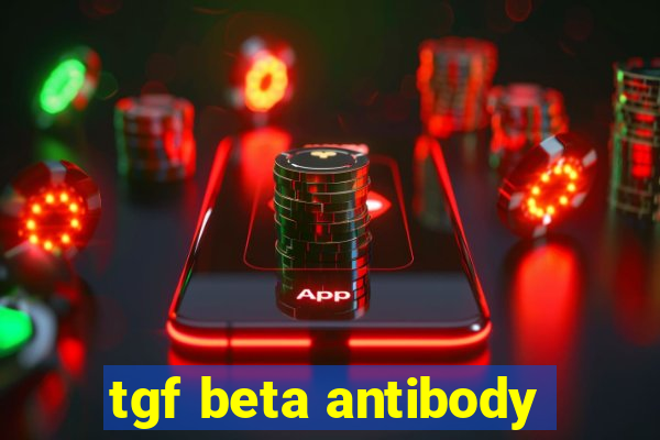 tgf beta antibody