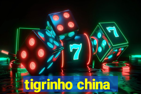 tigrinho china